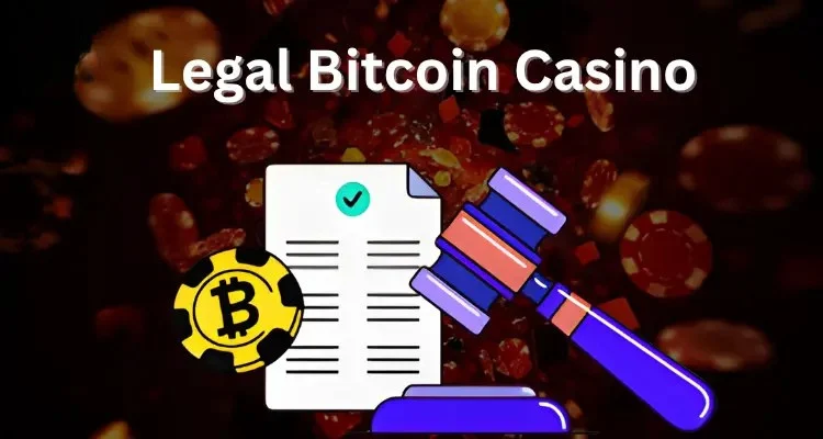 Legal Bitcoin Casino